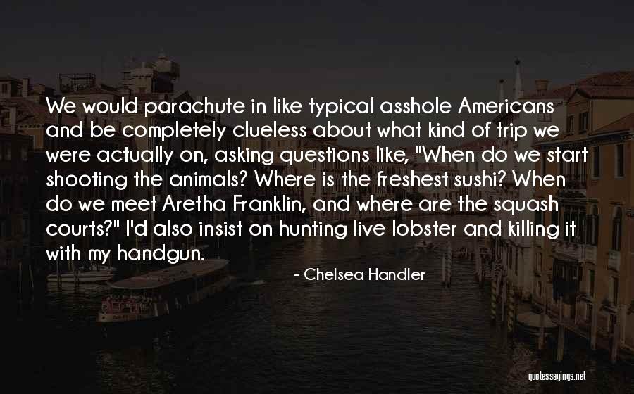 Ore Koviceva 55 Quotes By Chelsea Handler Ore Koviceva 55 Quotes By Chelsea Handler