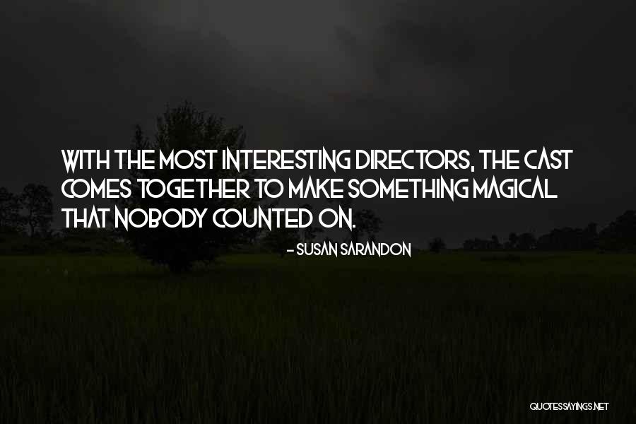 Oreamuno De Cartago Quotes By Susan Sarandon Oreamuno De Cartago Quotes By Susan Sarandon