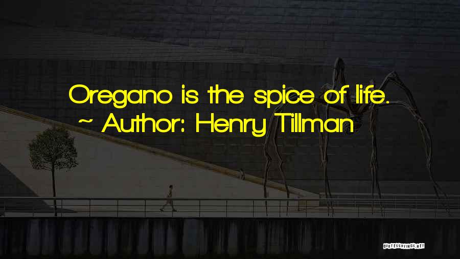 Oregano Quotes By Henry Tillman