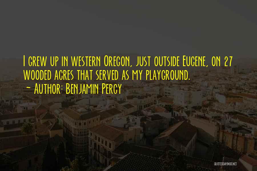 Oregon Quotes By Benjamin Percy