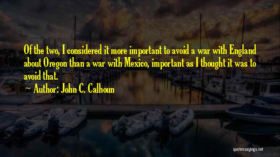 Oregon Quotes By John C. Calhoun