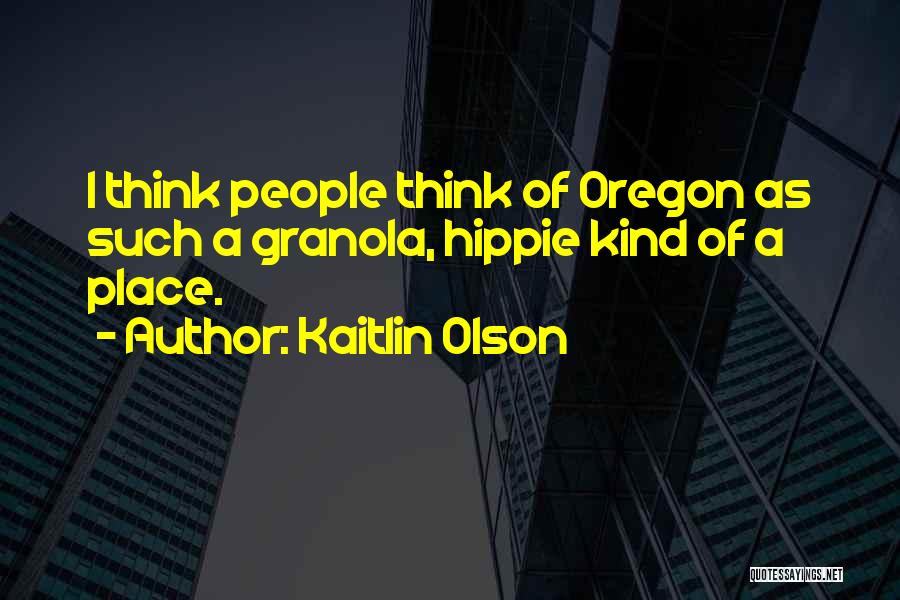 Oregon Quotes By Kaitlin Olson