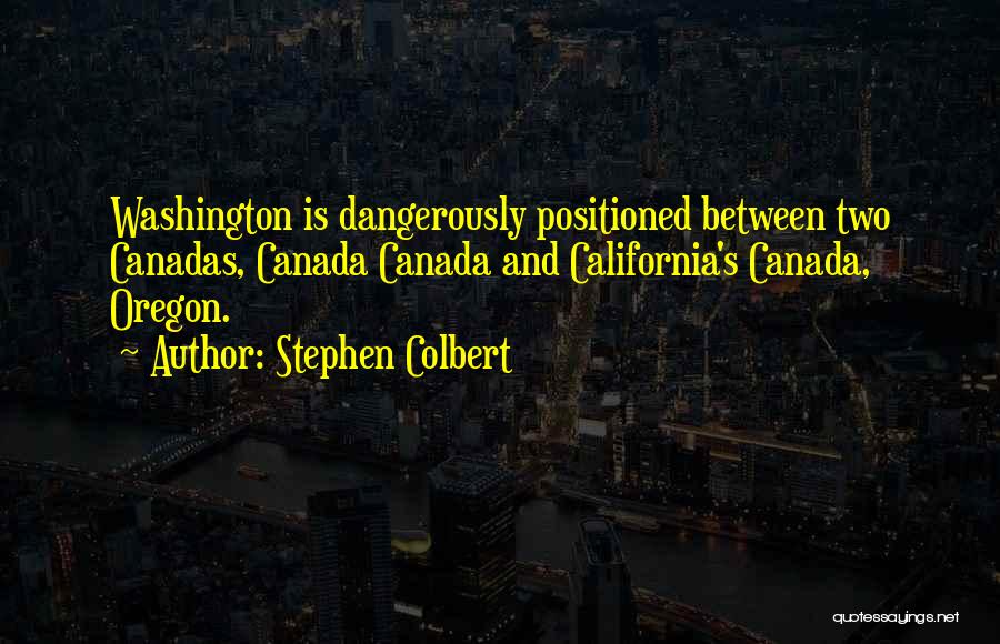 Oregon Quotes By Stephen Colbert