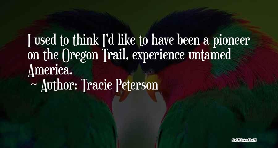 Oregon Trail Quotes By Tracie Peterson