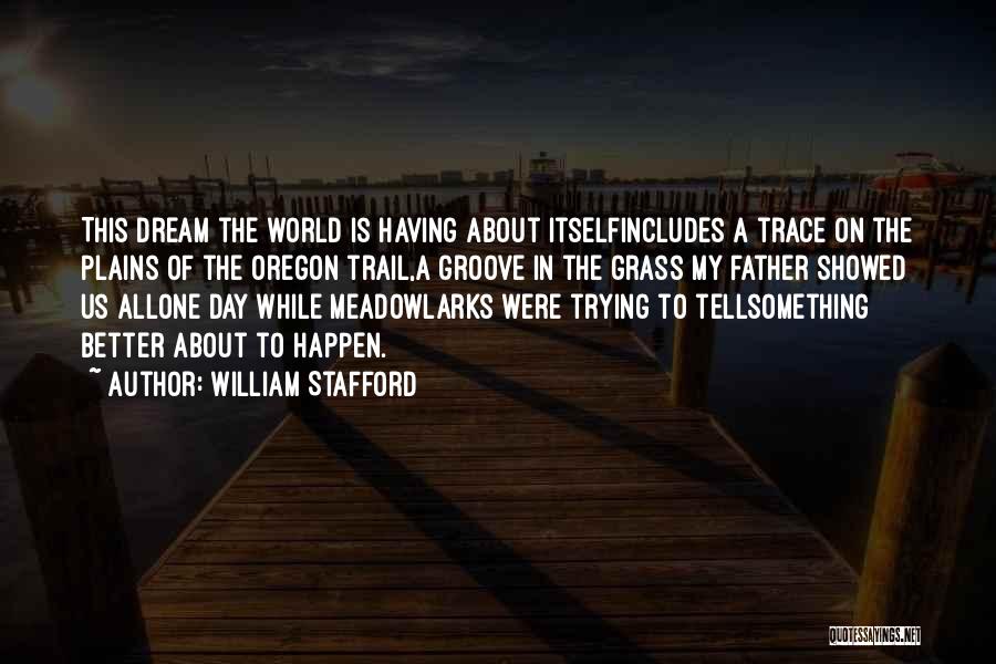 Oregon Trail Quotes By William Stafford