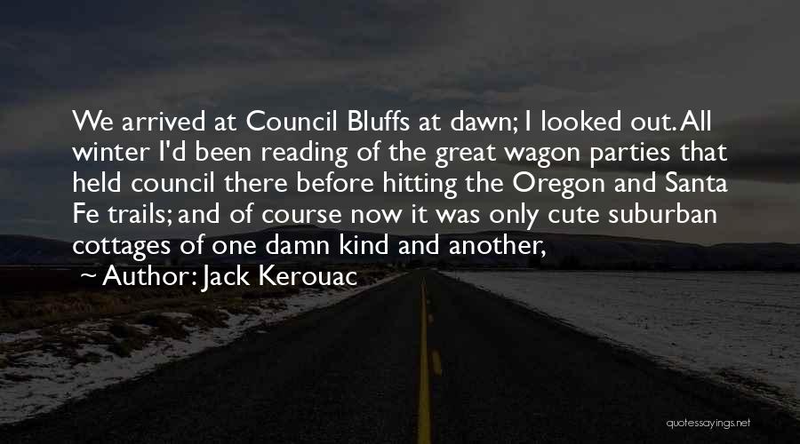 Oregon Trails Quotes By Jack Kerouac