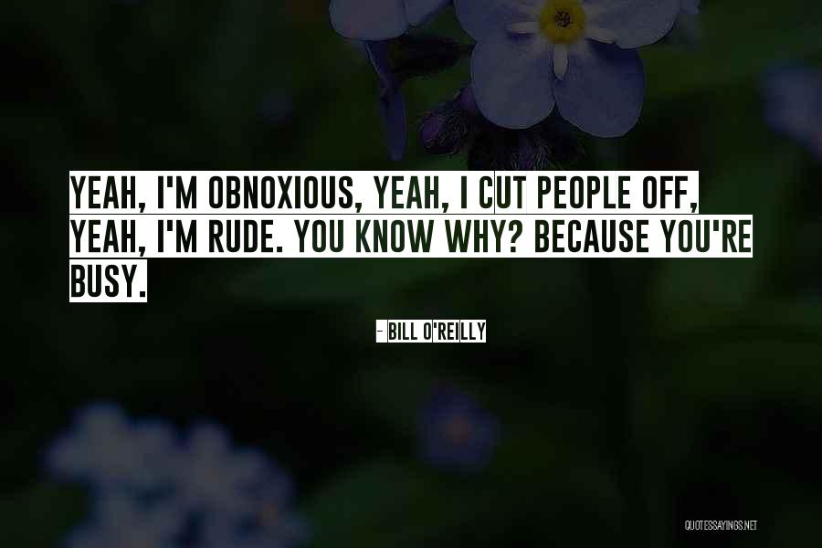 O'reilly Quotes By Bill O'Reilly O'reilly Quotes By Bill O'Reilly