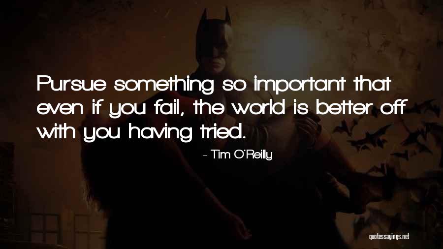 O'reilly Quotes By Tim O'Reilly O'reilly Quotes By Tim O'Reilly