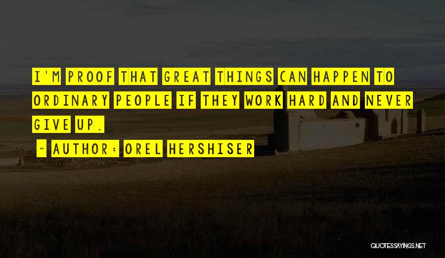 Orel Hershiser Quotes 427053