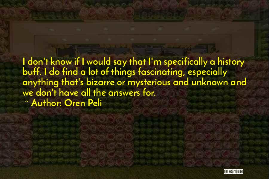 Oren Peli Quotes 1319412 Oren Peli Quotes 1319412