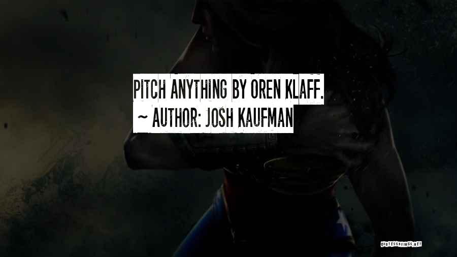 Oren Quotes By Josh Kaufman