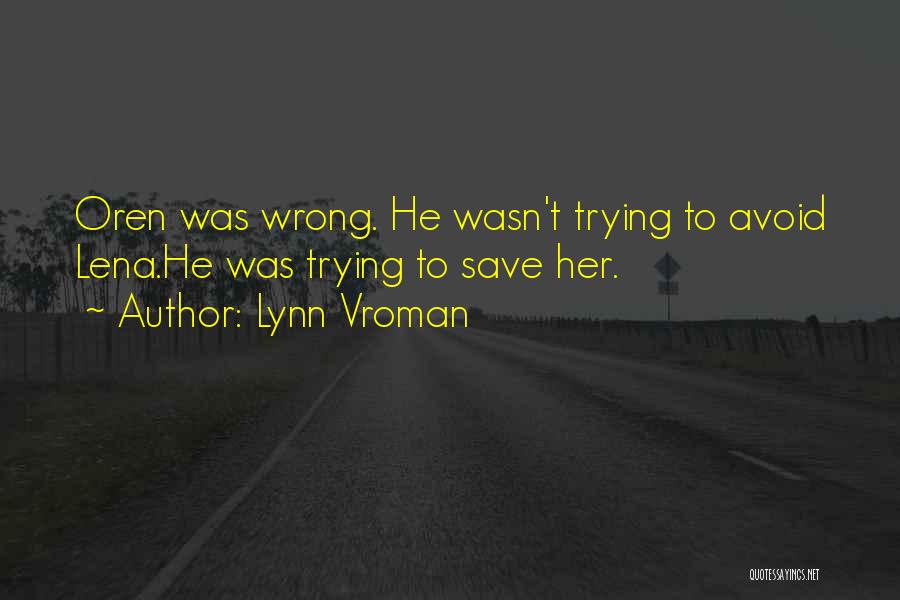 Oren Quotes By Lynn Vroman