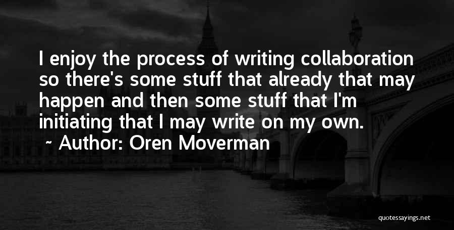 Oren Quotes By Oren Moverman