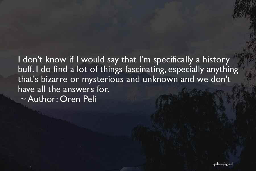 Oren Quotes By Oren Peli