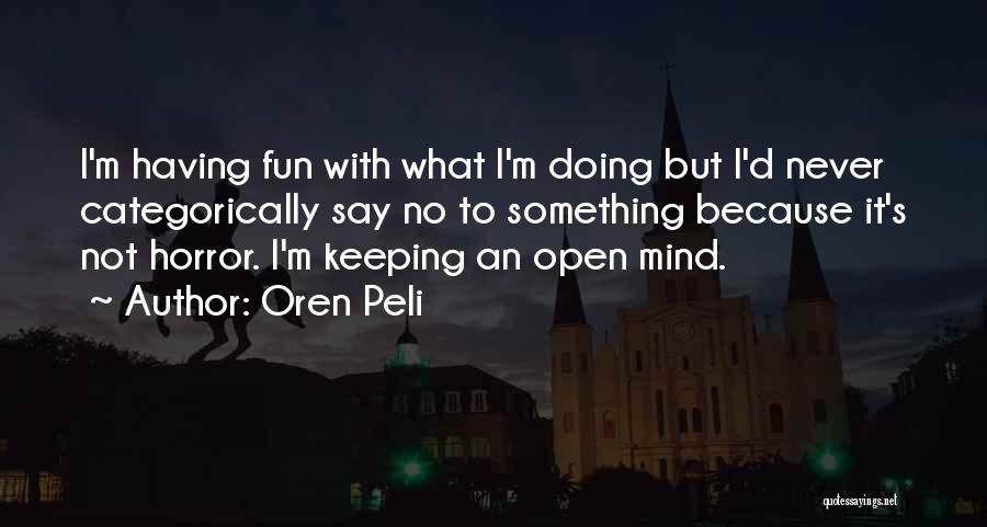 Oren Quotes By Oren Peli