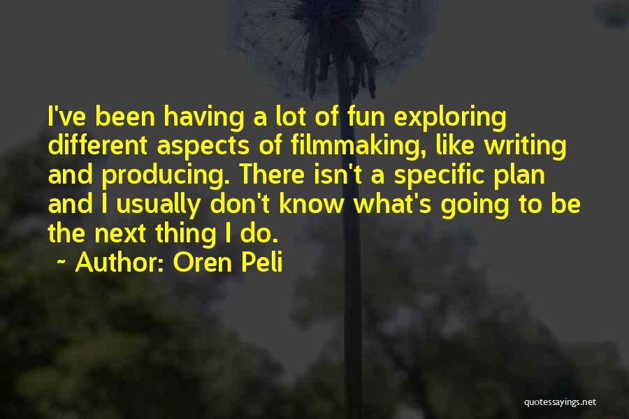 Oren Quotes By Oren Peli