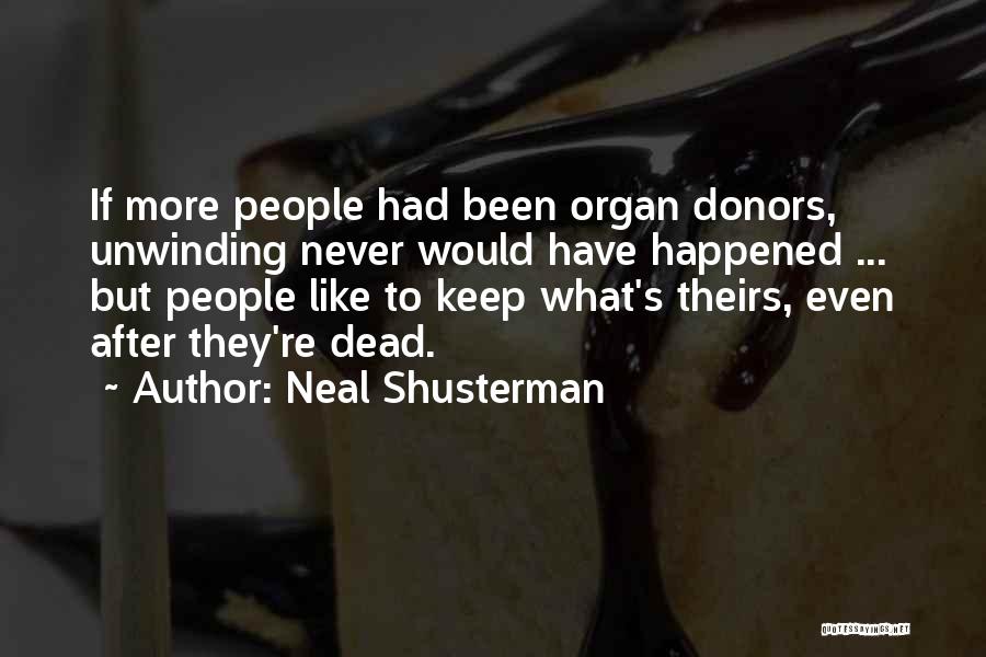 Organ Donors Quotes By Neal Shusterman