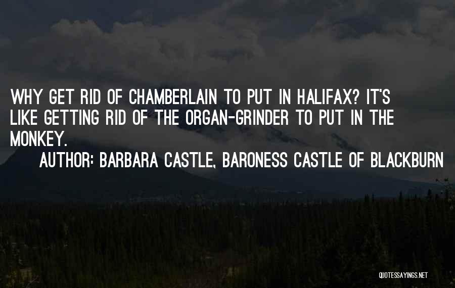 Organ Grinder Quotes By Barbara Castle, Baroness Castle Of Blackburn