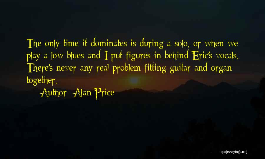 Organ Quotes By Alan Price