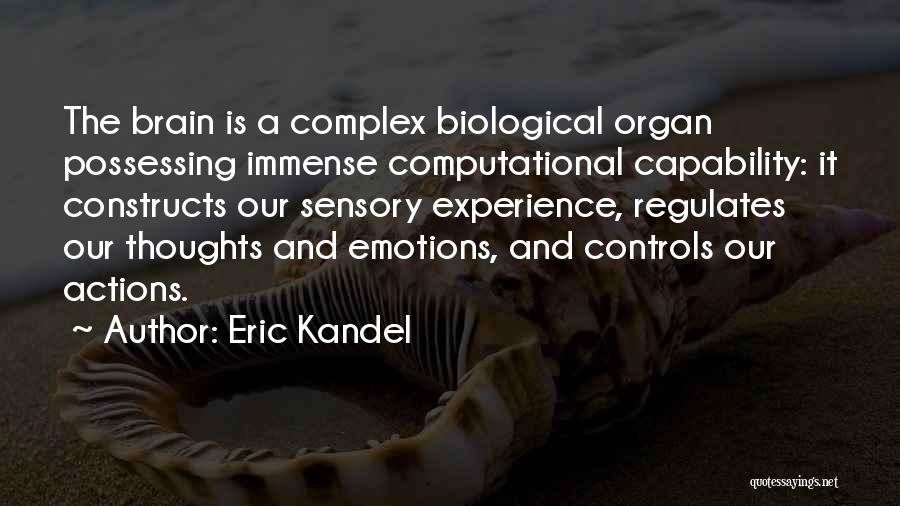 Organ Quotes By Eric Kandel