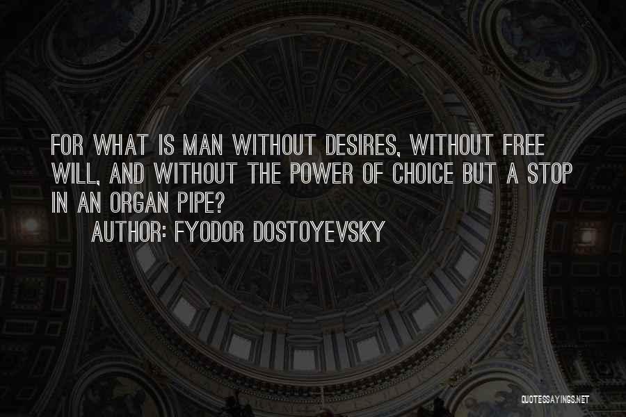 Organ Quotes By Fyodor Dostoyevsky