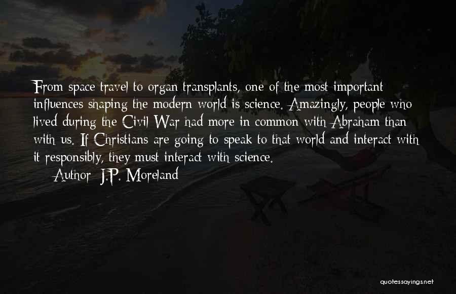 Organ Quotes By J.P. Moreland