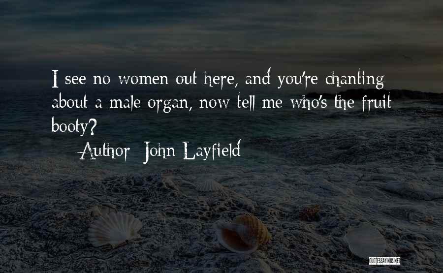 Organ Quotes By John Layfield