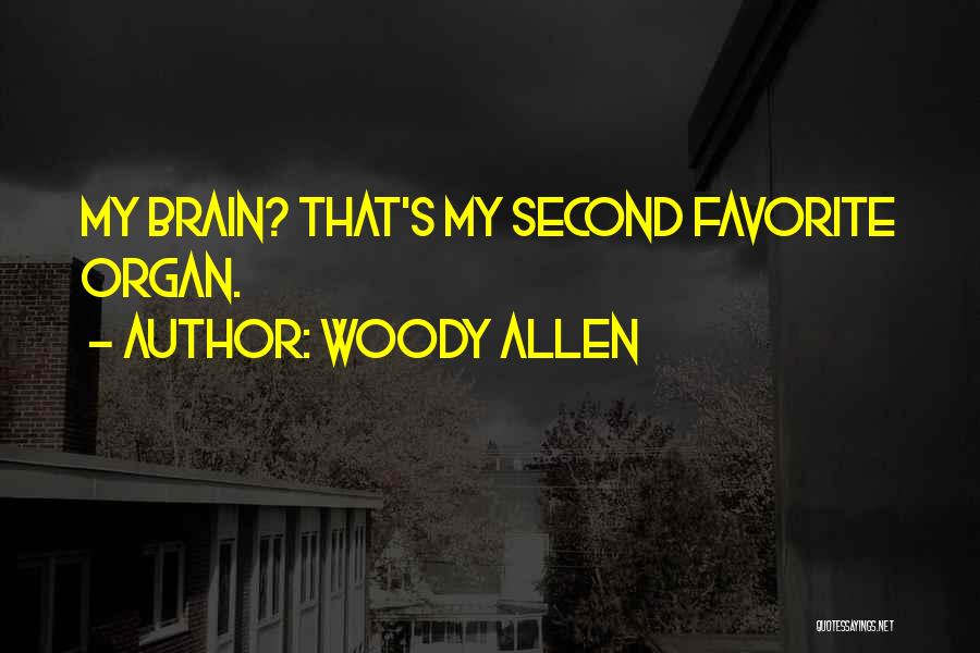 Organ Quotes By Woody Allen