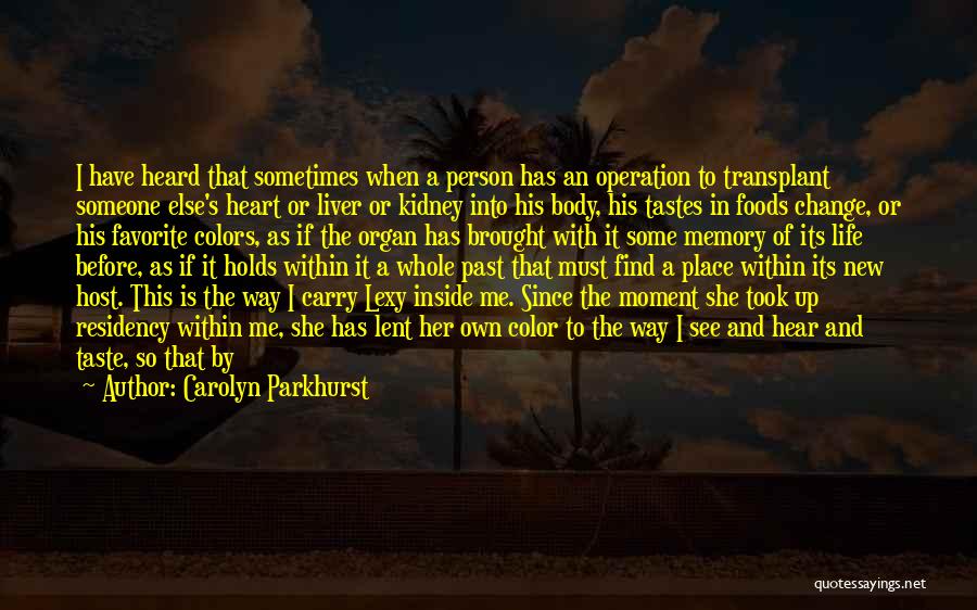 Organ Transplant Quotes By Carolyn Parkhurst