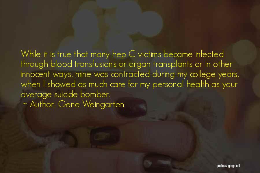 Organ Transplants Quotes By Gene Weingarten