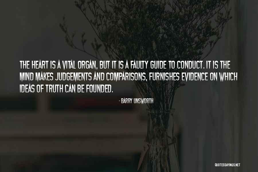 Organ With Ideas Quotes By Barry Unsworth Organ With Ideas Quotes By Barry Unsworth