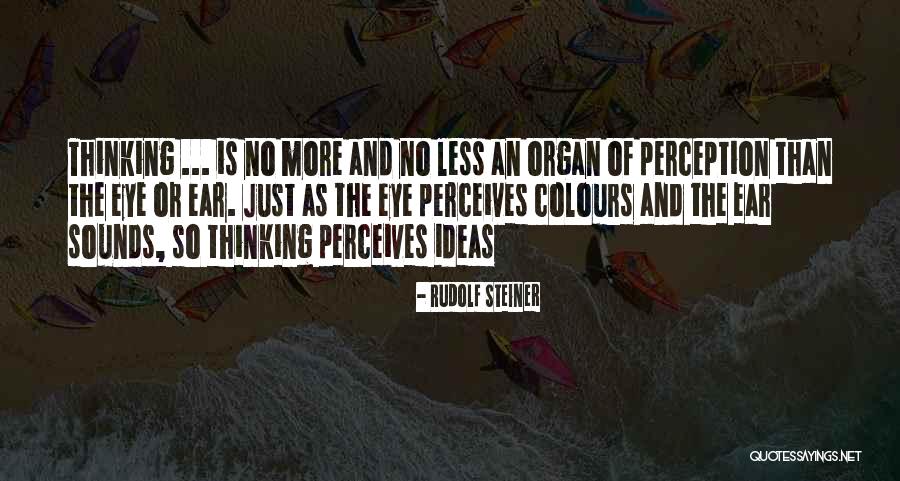Organ With Ideas Quotes By Rudolf Steiner Organ With Ideas Quotes By Rudolf Steiner