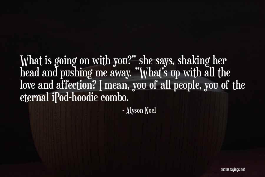 Organes Du Quotes By Alyson Noel Organes Du Quotes By Alyson Noel