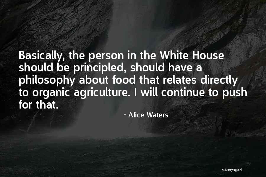 Organic Agriculture Quotes By Alice Waters