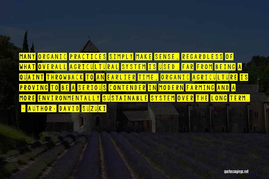 Organic Agriculture Quotes By David Suzuki