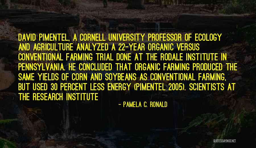 Organic Agriculture Quotes By Pamela C. Ronald