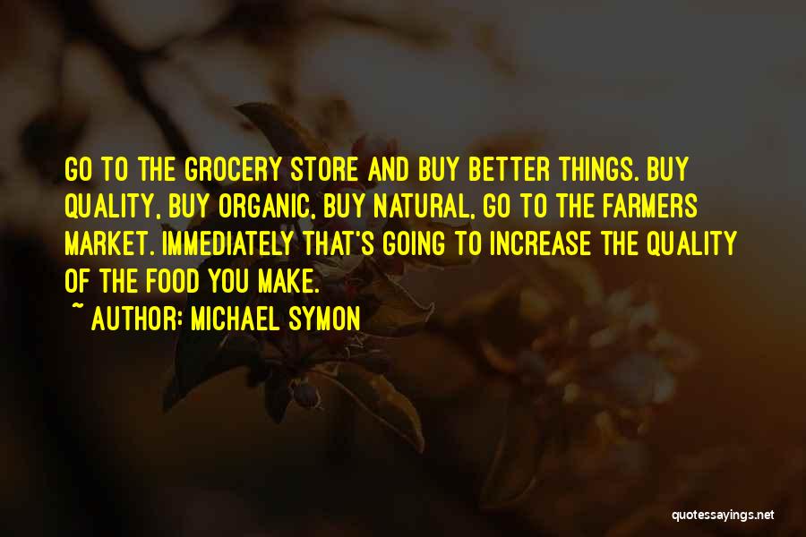 Organic And Non Quotes By Michael Symon