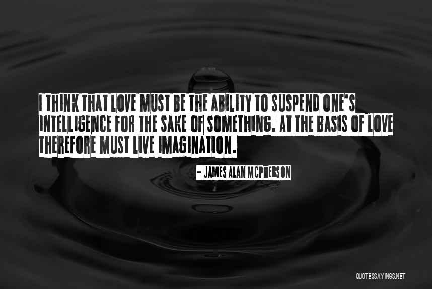 Organic Ashwagandha Quotes By James Alan McPherson Organic Ashwagandha Quotes By James Alan McPherson