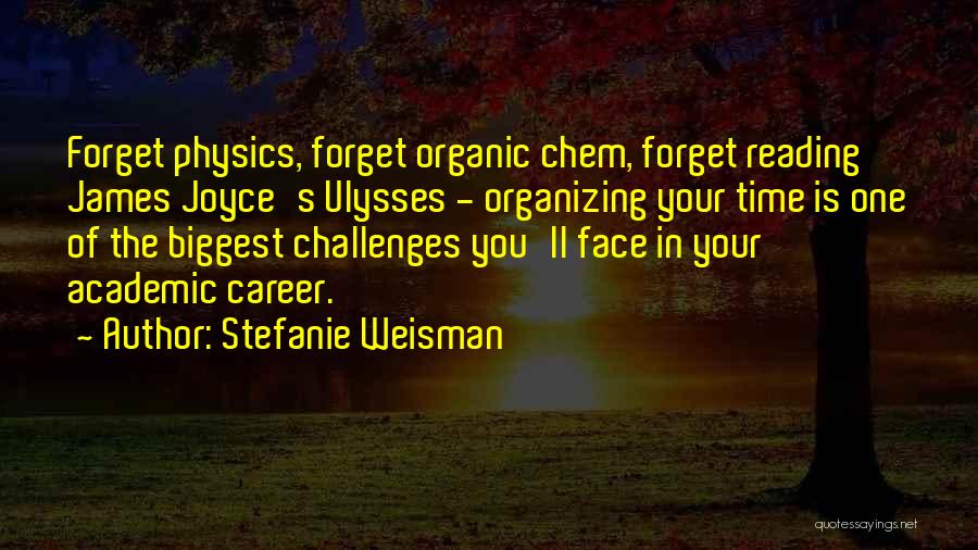 Organic Chem Quotes By Stefanie Weisman