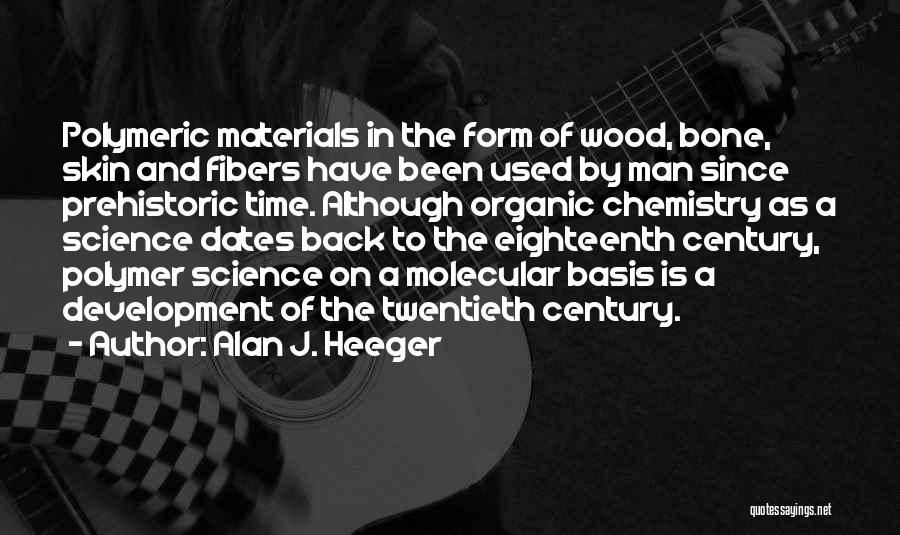 Organic Chemistry Quotes By Alan J. Heeger