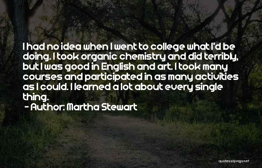 Organic Chemistry Quotes By Martha Stewart