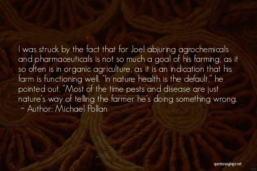 Organic Farming Quotes By Michael Pollan