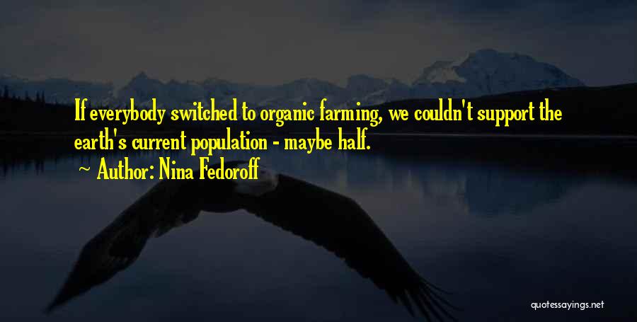 Organic Farming Quotes By Nina Fedoroff