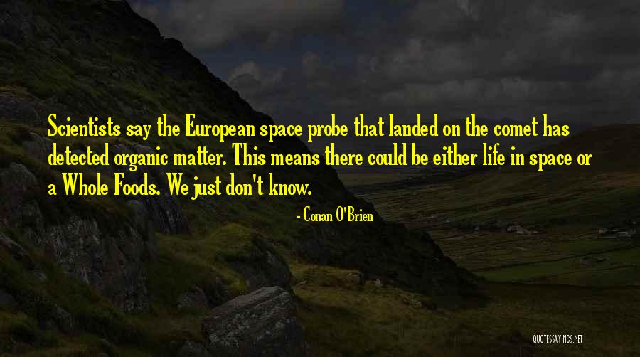 Organic Foods Quotes By Conan O'Brien Organic Foods Quotes By Conan O'Brien