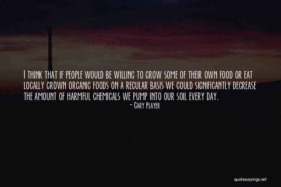 Organic Foods Quotes By Gary Player Organic Foods Quotes By Gary Player