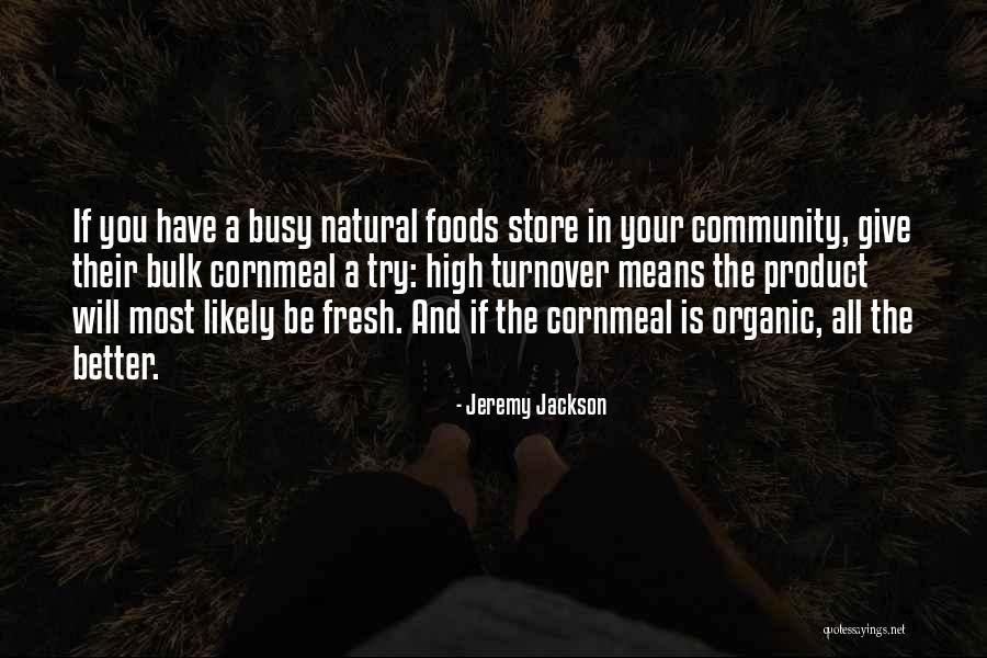 Organic Foods Quotes By Jeremy Jackson