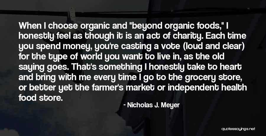 Organic Foods Quotes By Nicholas J. Meyer Organic Foods Quotes By Nicholas J. Meyer