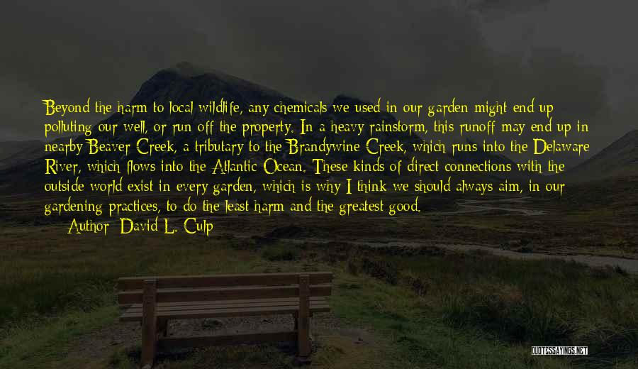 Organic Gardening Quotes By David L. Culp Organic Gardening Quotes By David L. Culp