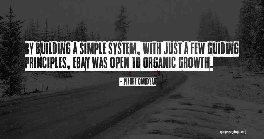 Organic Growth Quotes By Pierre Omidyar Organic Growth Quotes By Pierre Omidyar