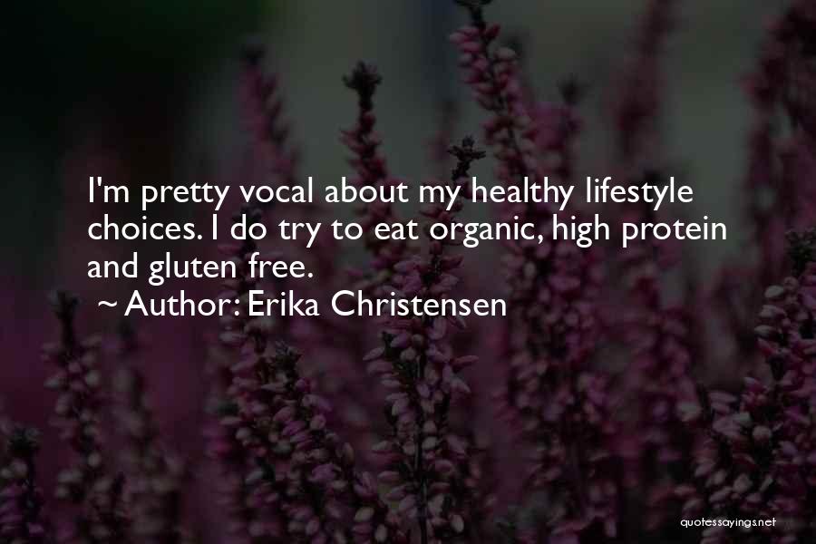 Organic Lifestyle Quotes By Erika Christensen